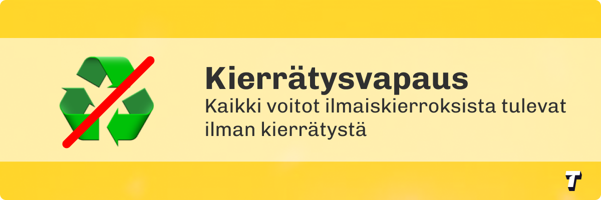 Kierrätysvapaa: Ilmaiskierroksia ilman kierrätysvaatimuksia